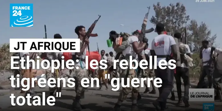 Les Autorités Rebelles du Tigré Disent Être en "Guerre Totale" Contre le Gouvernement Éthiopien